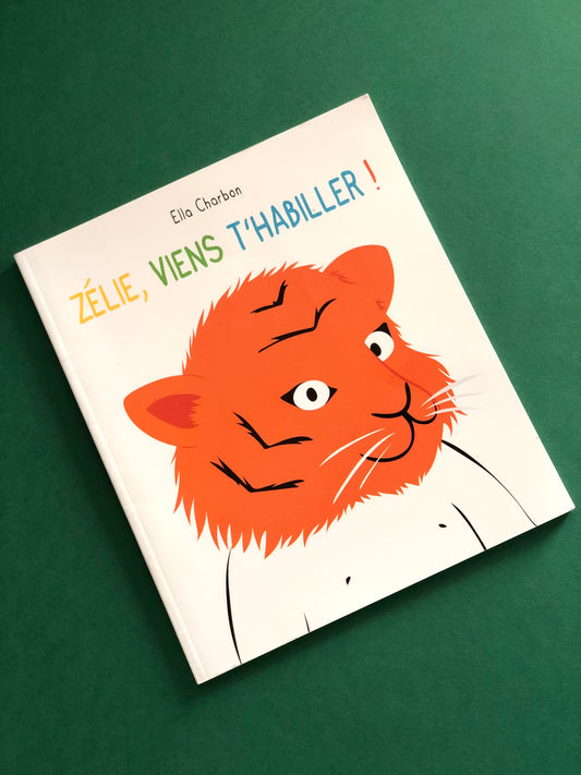 Livre « Zélie, viens t’habiller! »