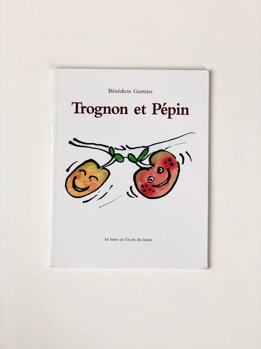 Livre « Trognon et Pépin »