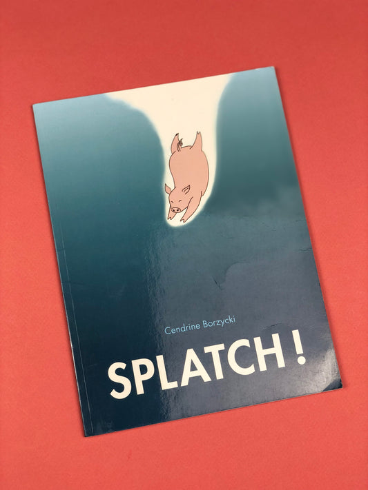 Livre « Splatch! » École des loisirs