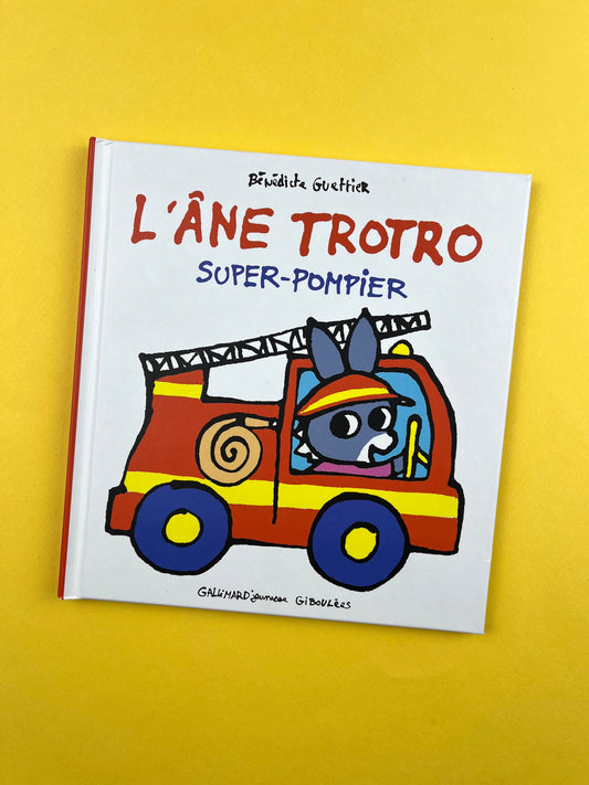 Livre « L’âne Trotro super-pompier »
