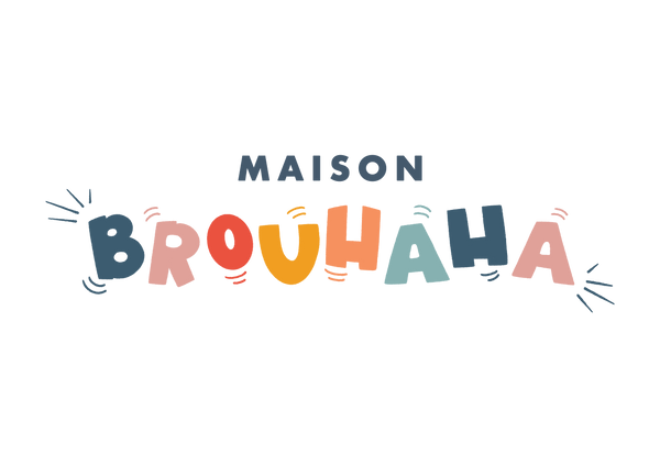 Maison Brouhaha